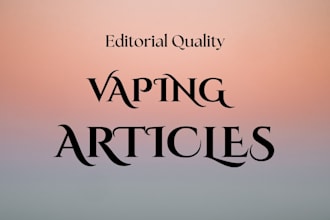 write high quality vaping articles
