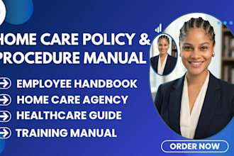 write home care policy and procedure manual and assist with survey
