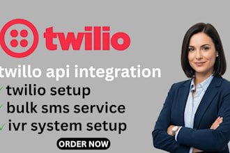 twilio API integration, bulk SMS services, twilio flex setup, and IVR solutions