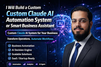 build a custom claude ai automation system or smart business assistant
