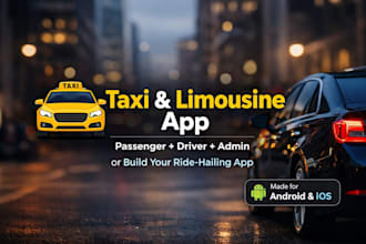 develop a limousine booking app with admin panel, ride hailing and live tracking