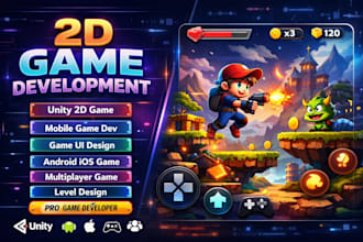 develop 2d game using unity, mobile game, game developer, game animation or app