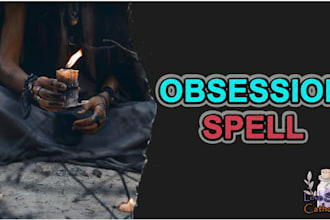 cast a custom get ex back spell, obsession spell and love spell for you