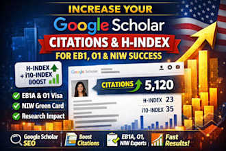 increase your google scholar citation and h index for eb1 o1 and niw success