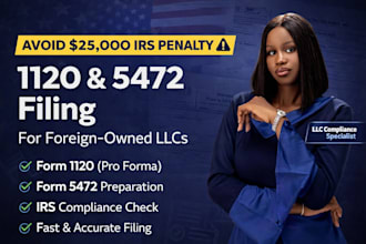 prepare and file form 1120 and 5472 for foreign owned us llc