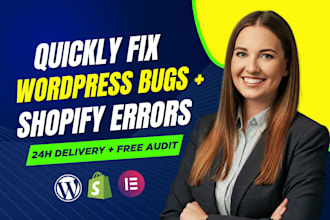 fix wordpress bugs, shopify issues or elementor errors fast, expert website help
