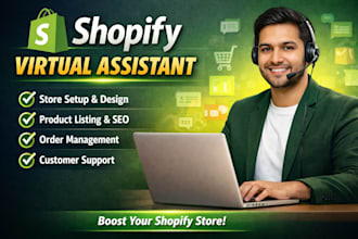 be your shopify virtual assistant , manage products, variants, orders