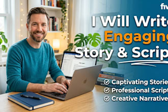 write engaging story and script for you