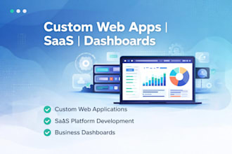 develop custom web app, saas, dashboard or web application