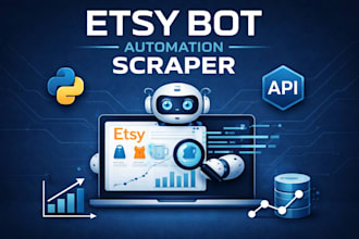 create etsy bot, etsy automation, etsy scraper, etsy api bot, shopify amazon bot