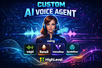 create custom ai voice agent using vapi, retell, voiceflow, synthflow, highlevel