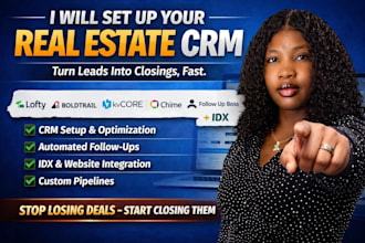 set up real estate crm lofty crm, boldtrail, kvcore, chime, follow up boss, idx