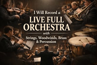 record a live full orchestral with strings woodwinds, brass percussion