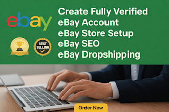 create a fully verified ebay seller account, ebay store setup, ebay dropshipping