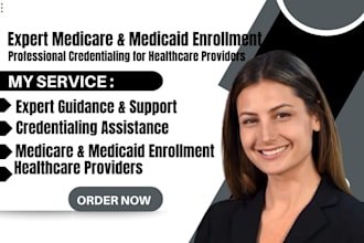 provide enrollment for medicare, medicald and credential for healthcare agency
