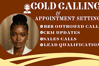 be your qualified b2b cold caller for outbound calling and appointments