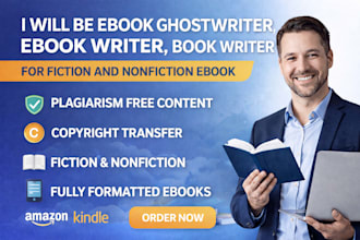 be ebook ghostwriter, ebook writer, book writer for fiction and nonfiction ebook