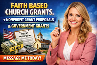 write faith based church grants, nonprofit grant proposals, government grants