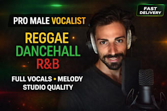 record reggae, dancehall and rnb male vocals for your song