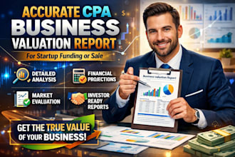 prepare accurate CPA business valuation report for startup funding or sale