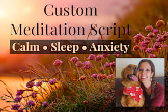 write a personalized guided meditation script for your needs