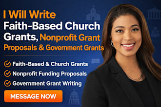 write faith based church grants, nonprofit grant proposals, government grants