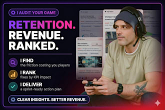 audit your game and deliver a deep analysis to improve retention and revenue