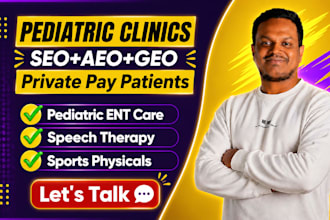 help pediatric clinics get more private pay patients through local SEO, aeo, GEO
