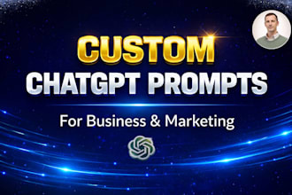 create custom chatgpt prompts for business and marketing