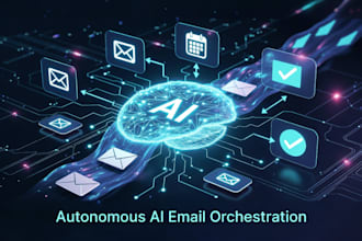 build autonomous ai email orchestration agent