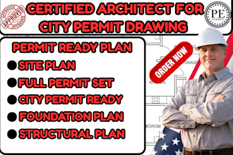 certified architect for city permit drawing,site,structural and foundation plan