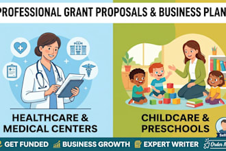 write healthcare, medical center, childcare, grant proposals and business plan