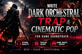 write dark orchestral trap and cinematic pop for game soundtrack