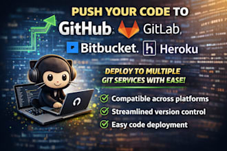 push your code to github,gitlab,bitbucket and heroku
