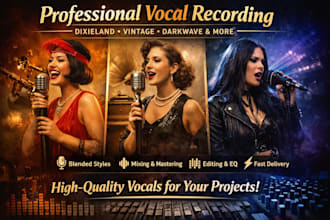 be your female vocalist for dixieland, darkwave, vintage jazz, blue vocals