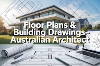 be your australian architect for floor plans and building drawings