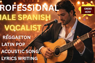 sing and write your spanish or latin song with professional male vocals