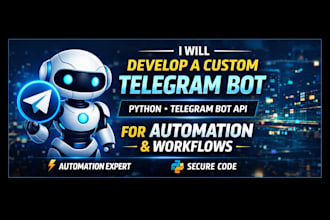 develop a custom telegram bot python telegram bot for automation and workflows