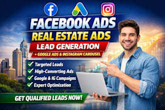 facebook ads real estate ads lead generation google ads instagram carousel