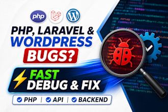 debug and fix PHP, laravel, wordpress bugs and API errors fast