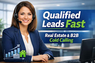 be your real estate, telemarketing b2b cold caller and generate qualified leads