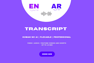 transcript into accurate text english and arabic