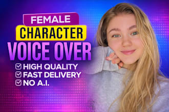 record female animation character voice over for your video game or animation