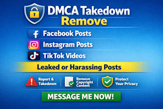 do dmca takedown, remove facebook, instagram, tiktok, leaked or harassing posts