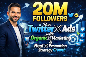 run twitter x ads with organic x marketing and real x promotion strategy growth