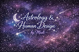 read your birth chart and human design with intuitive guidance