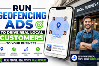 run geofencing ads to drive real local customers to your business