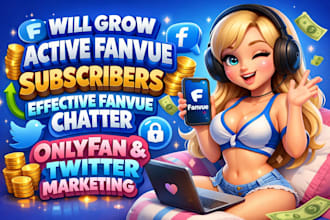 grow active fanvue subscriber effective fanvue chatter onlyfan twitter marketing