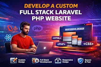 develop a custom full stack laravel PHP website