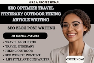 write SEO article on travel itinerary outdoor hiking lifestyle travel blog post